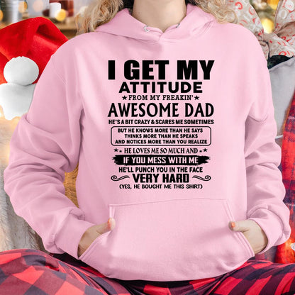 Thanks Dad - I GET MY ATTITUDE FROM MY FREAKIN' AWESOME DAD - Gift for Son and Daughter From Dad - TLEE00 (SKU-TDD-CU-00)
