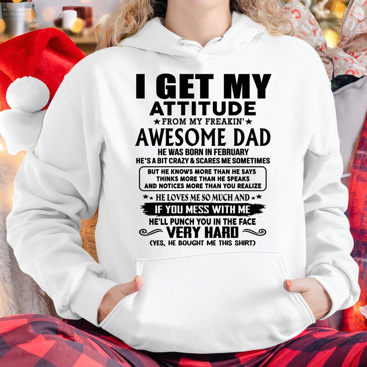 Thanks Dad - I GET MY ATTITUDE FROM MY FREAKIN' AWESOME DAD - Gift for Son and Daughter From Dad - TLEE02 (SKU-TDD-CU-02)