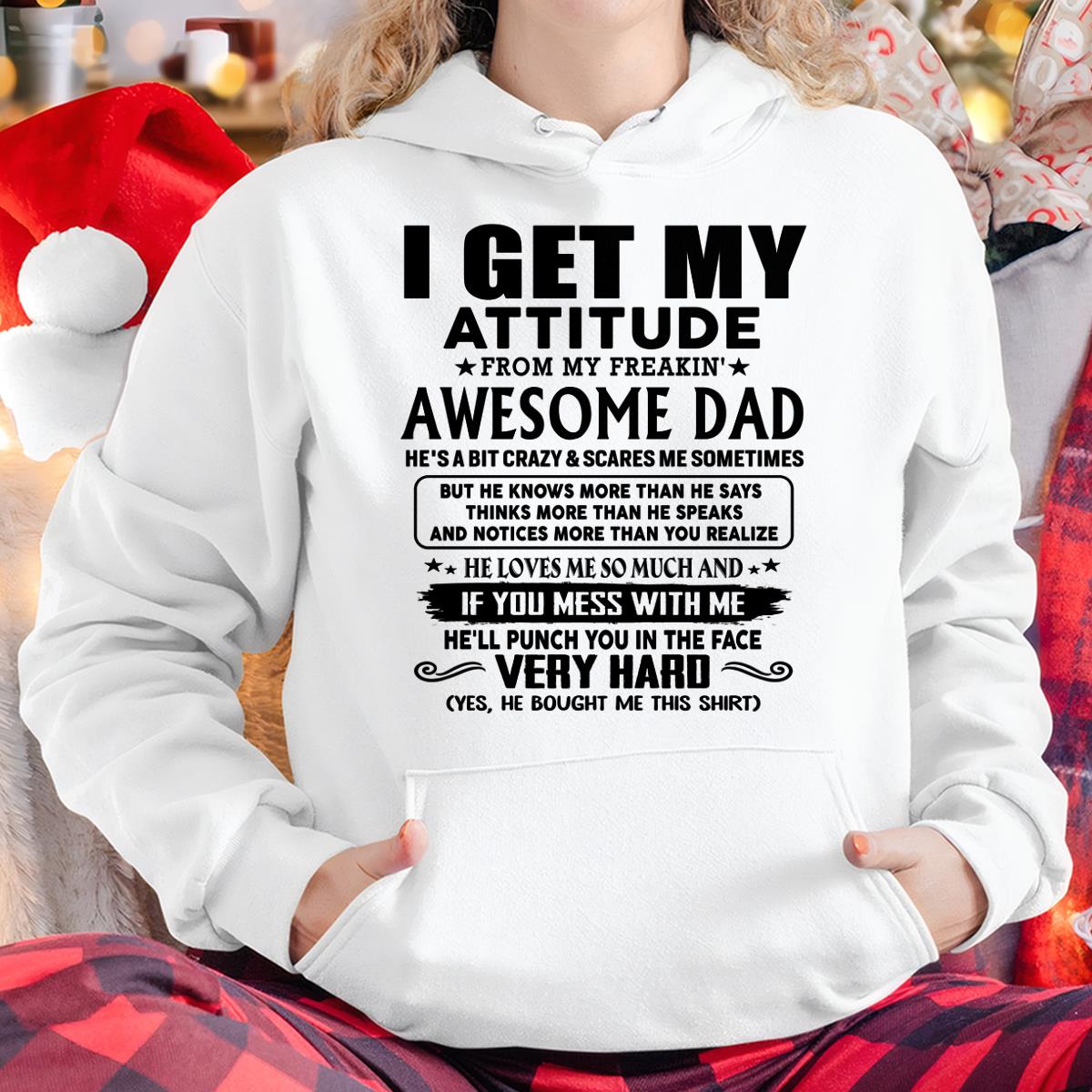 Thanks Dad - I GET MY ATTITUDE FROM MY FREAKIN' AWESOME DAD - Gift for Son and Daughter From Dad - TLEE00 (SKU-TDD-CU-00)