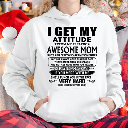 Thanks Mom - I GET MY ATTITUDE FROM MY FREAKIN' AWESOME MOM - Gift for Son and Daughter From Mom - TLEE00 (SKU-TMD-CU-00)