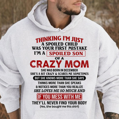 I Am Spoiled Son Of A Crazy Mom - Gift for Son From Mom - TLEE12 (SKUT-MS0608-12)