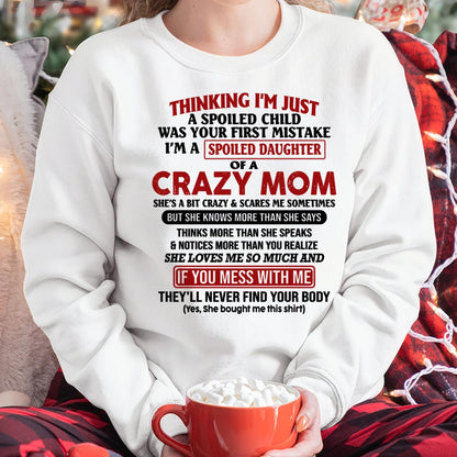 I Am Spoiled Daughter Of A Crazy Mom - Gift for Daughter From Mom - TLEE00 (SKU-TMD-SPOILED-00)