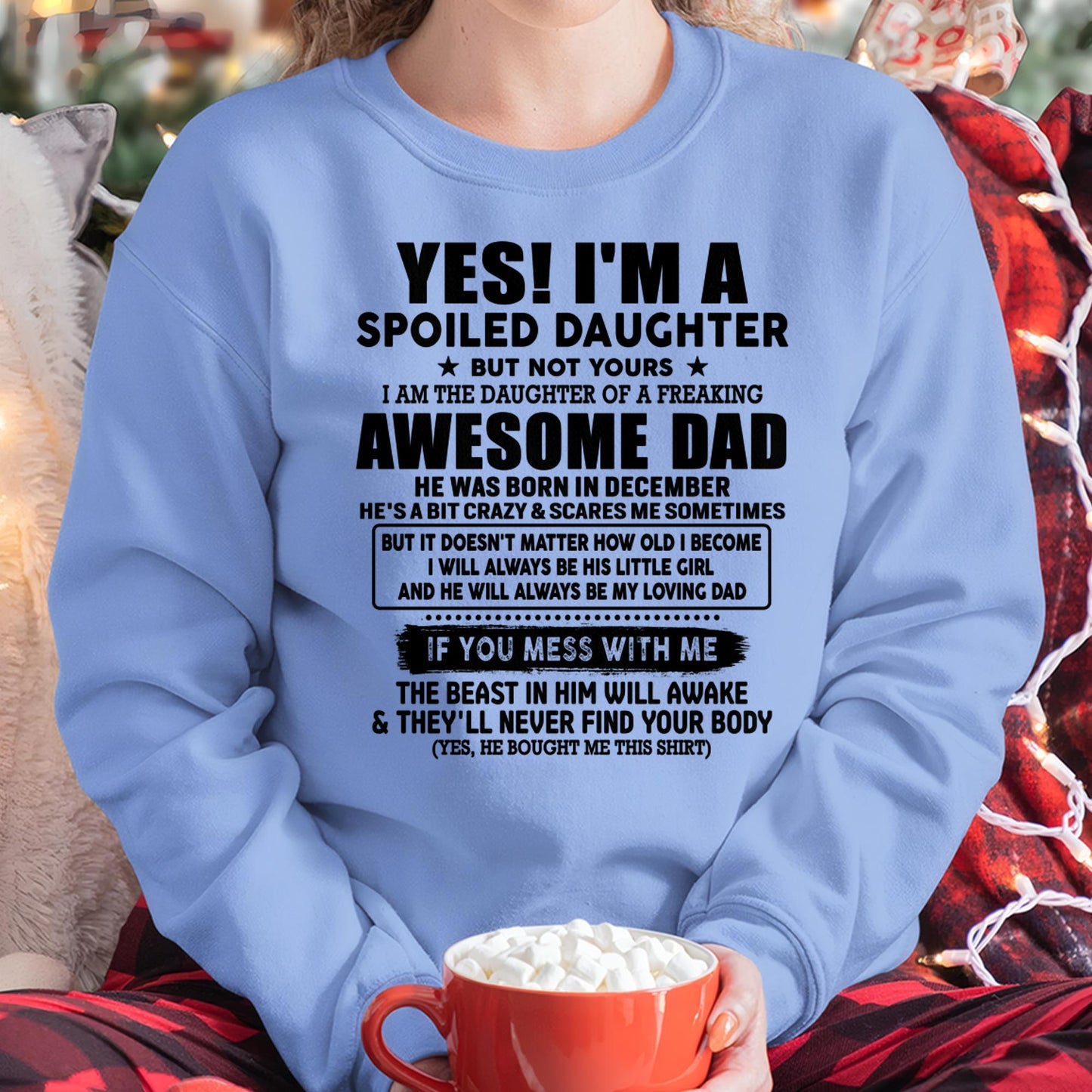 December - I'm Spoiled Daughter - Gift for Daughter from Dad - TLEE12 (SKU-TDD1206-12)