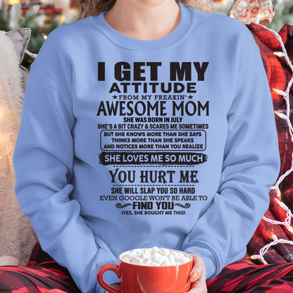 July - Thanks Mom - I GET MY ATTITUDE FROM MY FREAKIN' AWESOME MOM - Gift for Son and Daughter From Mom - TLEE07 July (SKU-TMD-07)