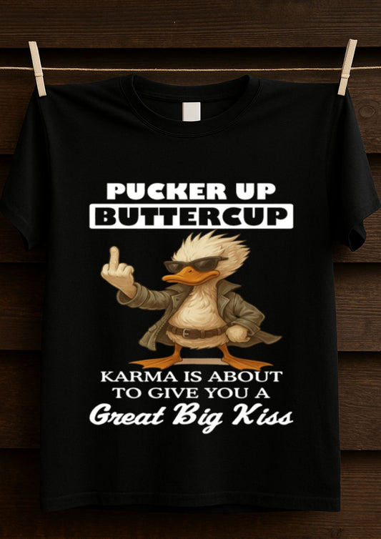 PUCKER UP, BUTTERCUP – IT’S PAYBACK TIME! - GIFT FOR MAN - TLEE00