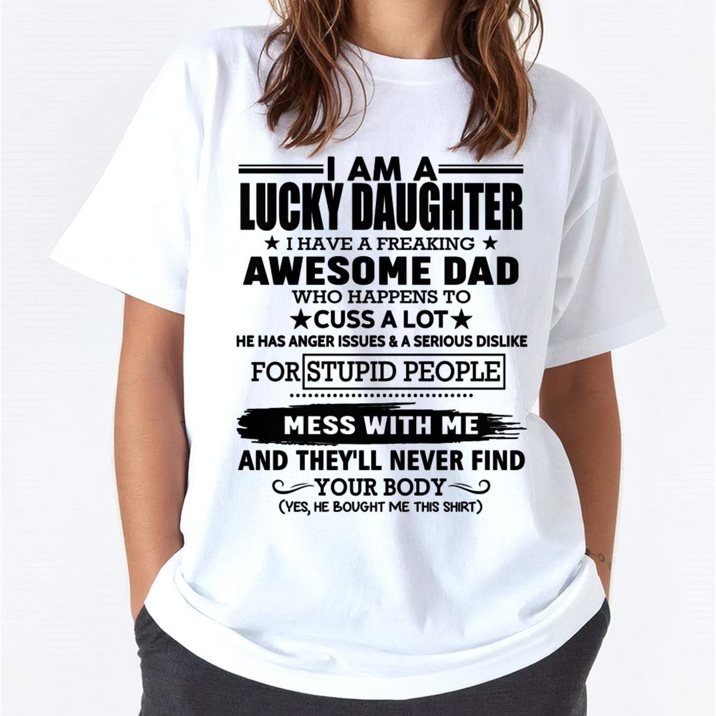I'm Lucky Daughter - Gift for Daughter from Dad - TLEE00 (SKU-T1406DD-00)