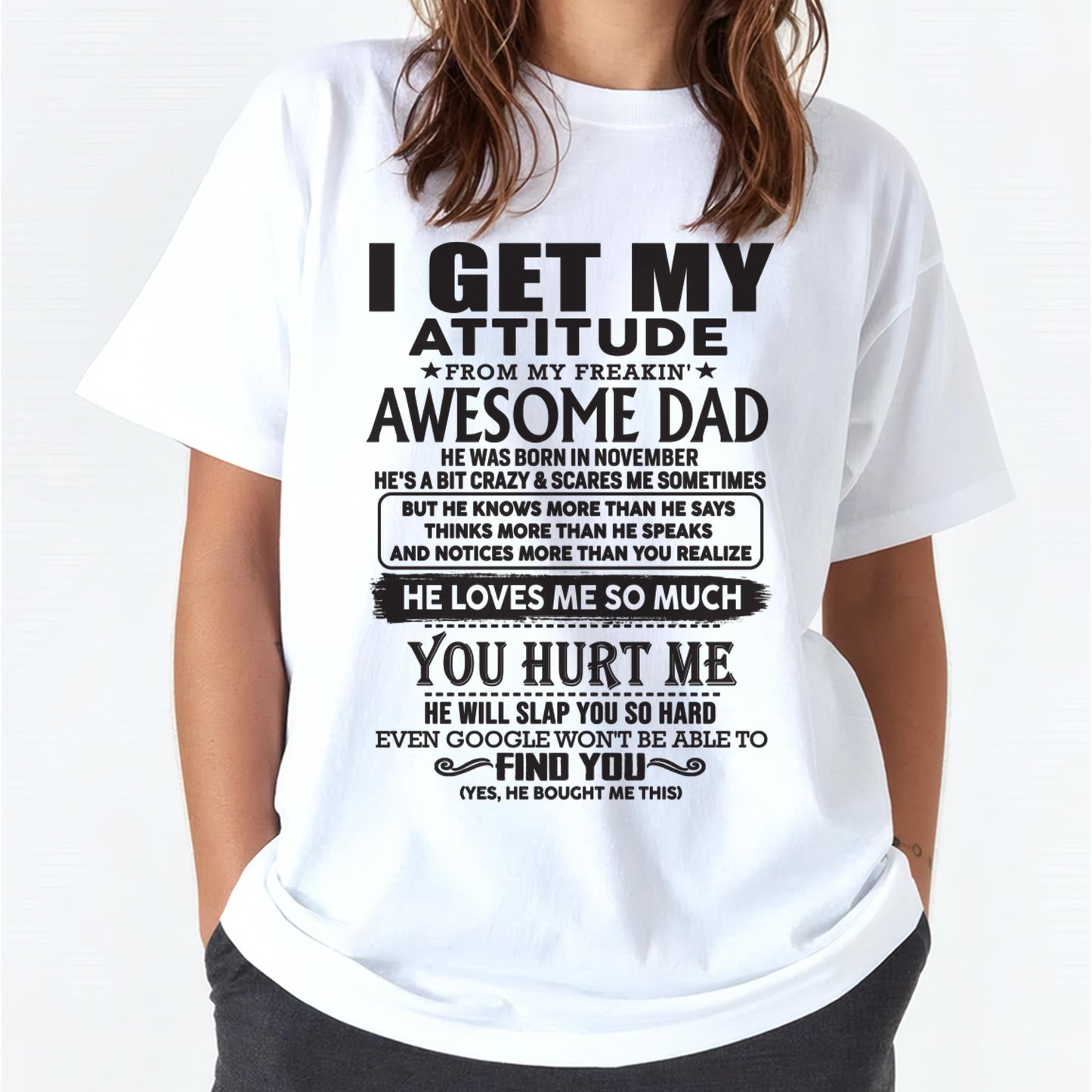November - I GET MY ATTITUDE FROM MY FREAKIN' AWESOME DAD - Gift for Son and Daughter From Dad - TLEE11 (SKU-TDD-11)