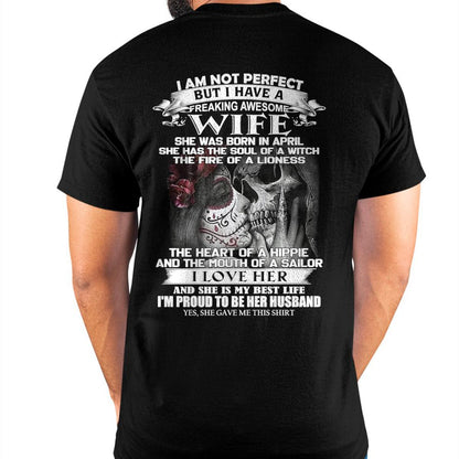 I Am Not Perfect But I Have A Freaking Awesome Wife - Gift For Husband From Wife - TLEE04 (SKU06-31-04)