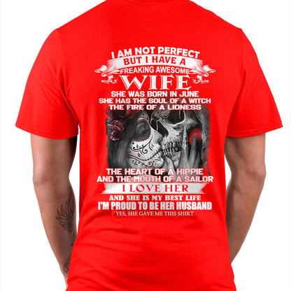 June - I Am Not Perfect But I Have A Freaking Awesome Wife - Gift For Husband From Wife - TLEE06 (SKU06-31-06)