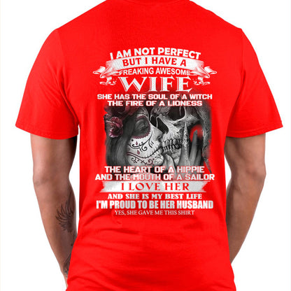I Am Not Perfect But I Have A Freaking Awesome Wife - Gift For Husband From Wife - TLEE00 (SKU06-31-00)