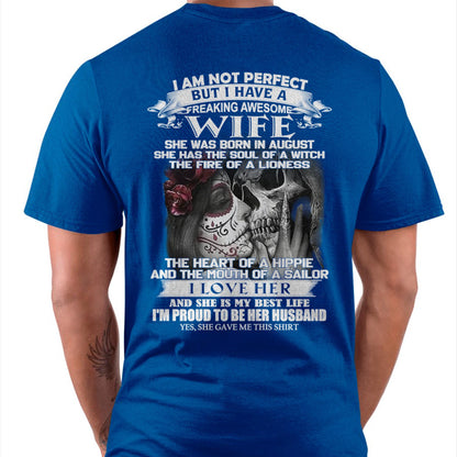 I Am Not Perfect But I Have A Freaking Awesome Wife - Gift For Husband From Wife - TLEE08 (SKU06-31-08)