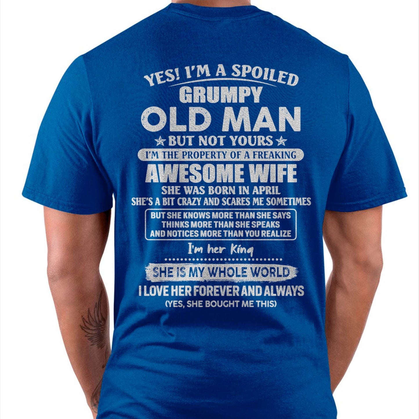 April - Yes! I'm A Spoiled Grumpy Old Man But Not Yours - Gift For Husband From Wife - TLEE04 (SKU07-100-04)