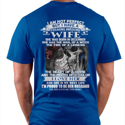 December - I Am Not Perfect But I Have A Freaking Awesome Wife - Gift For Husband From Wife - TLEE12 (SKU06-31-12)