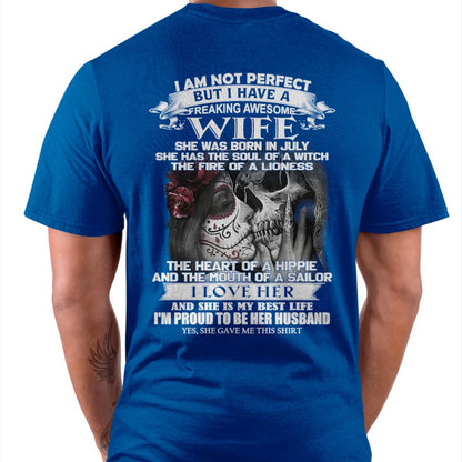July - I Am Not Perfect But I Have A Freaking Awesome Wife - Gift For Husband From Wife - TLEE07 (SKU06-31-07)