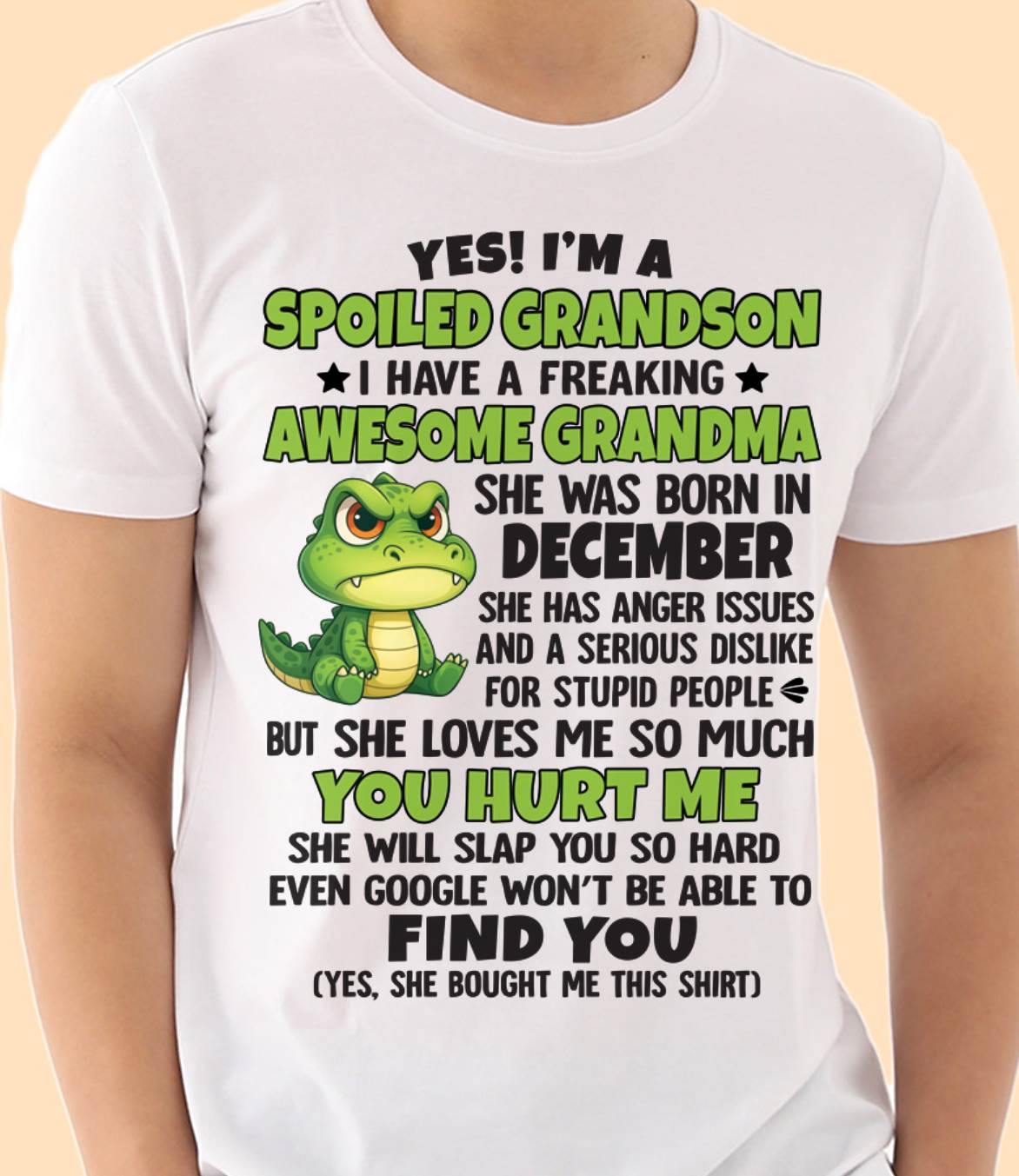 DECEMBER - YES! I'M A SPOILED GRANDSON I HAVE A FREAKING AWESOME GRANDMA - FROM GRANDMA - TLEE12 (SKU09-115-12)