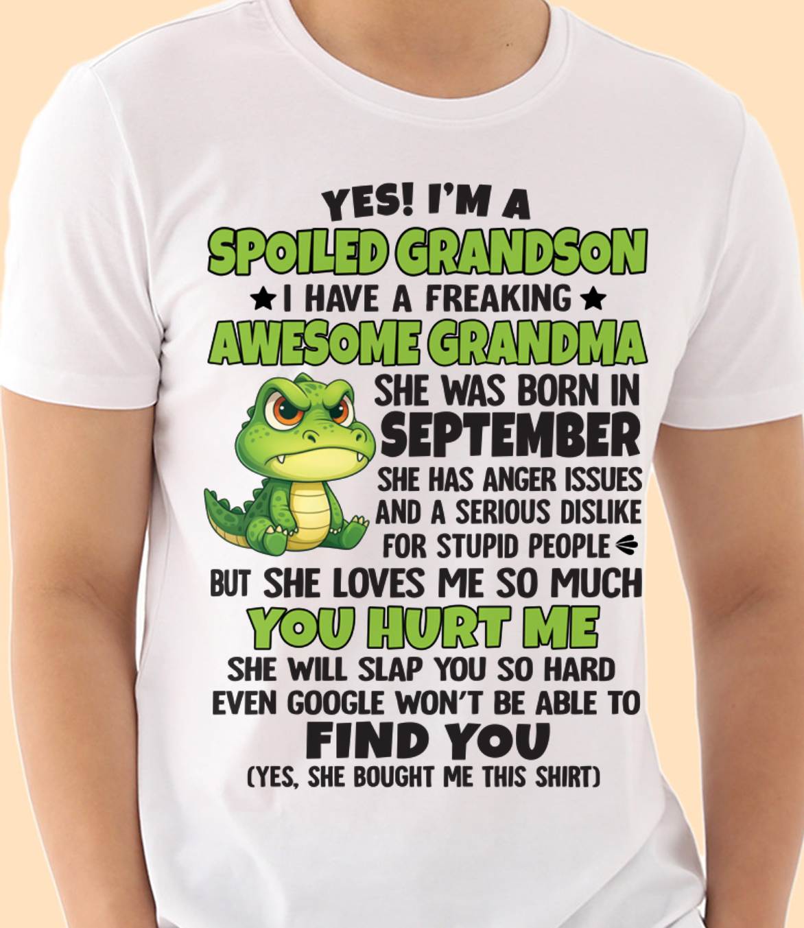 SEPTEMBER - YES! I'M A SPOILED GRANDSON I HAVE A FREAKING AWESOME GRANDMA - FROM GRANDMA - TLEE09 (SKU09-115-09)