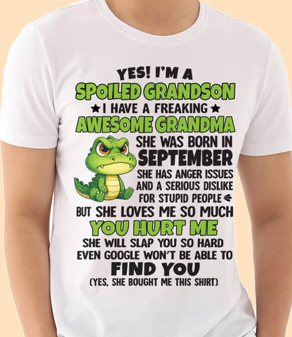 SEPTEMBER - YES! I'M A SPOILED GRANDSON I HAVE A FREAKING AWESOME GRANDMA - FROM GRANDMA - TLEE09 (SKU09-115-09)