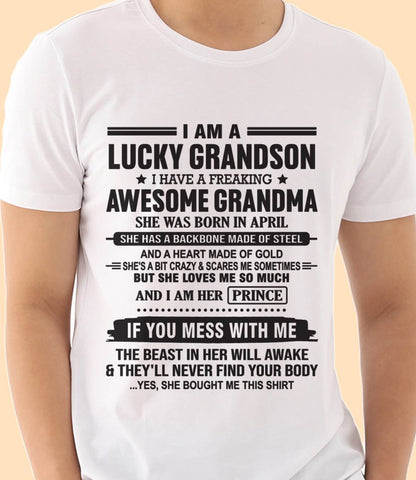 APRIL - I AM A LUCKY GRANDSON I HAVE A FREAKING AWESOME GRANDMA - FROM GRANDMA - TLEE04 (SKU11-29-04)