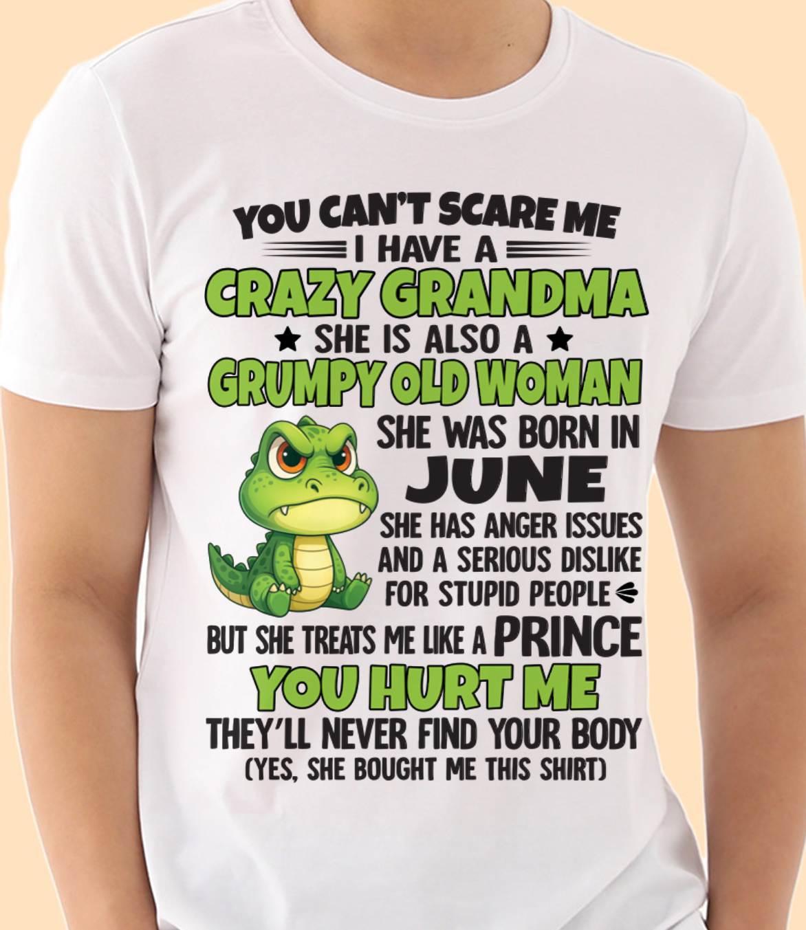 JUNE - YOU CAN’T SCARE ME I HAVE A CRAZY GRANDMA SHE IS ALSO A GRUMPY OLD WOMAN - FROM GRANDMA - TLEE06 (SKU09-85-06)