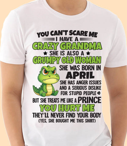 APRIL - YOU CAN’T SCARE ME I HAVE A CRAZY GRANDMA SHE IS ALSO A GRUMPY OLD WOMAN - FROM GRANDMA - TLEE04 (SKU09-85-04)