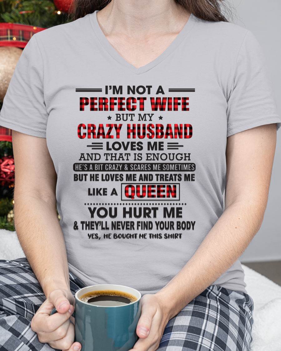 I’M NOT A PERFECT WIFE  BUT MY CRAZY HUSBAND LOVES ME  AND THAT IS ENOUGH - FROM HUSBAND - TLEE00 (SKU26T-0188-00)