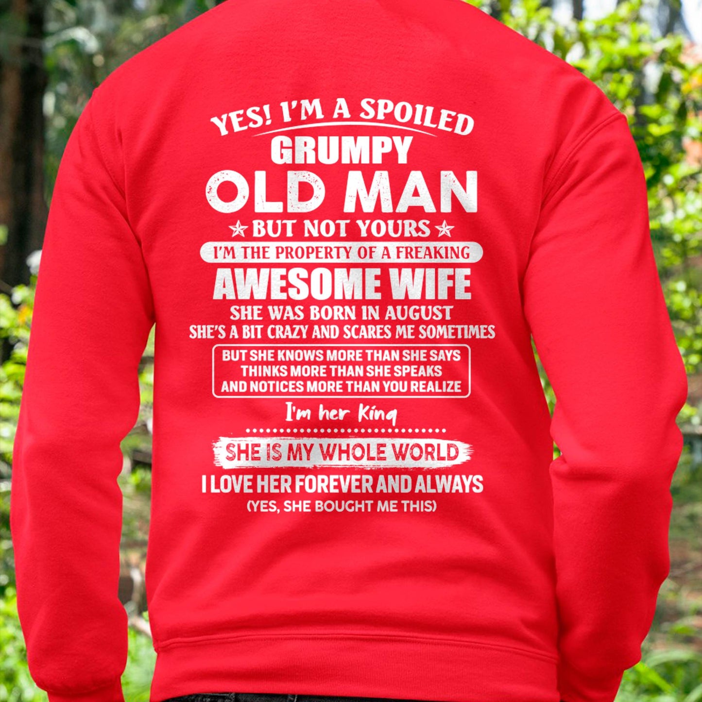 August - Yes! I'm A Spoiled Grumpy Old Man But Not Yours - Gift For Husband From Wife - TLEE08 (SKU07-100-08)