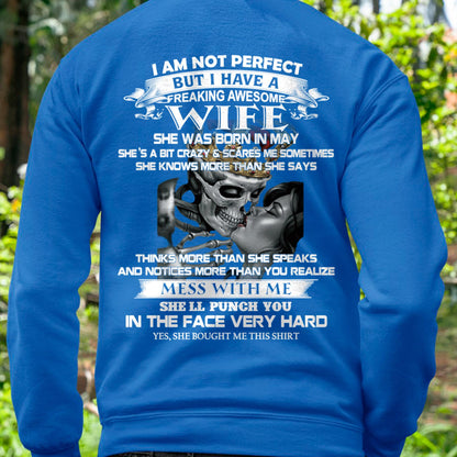 May - I Am Not Perfect But I Have A Freaking Awesome Wife - Gift For Husband From Wife - TLEE05 (SKU06-34-05)