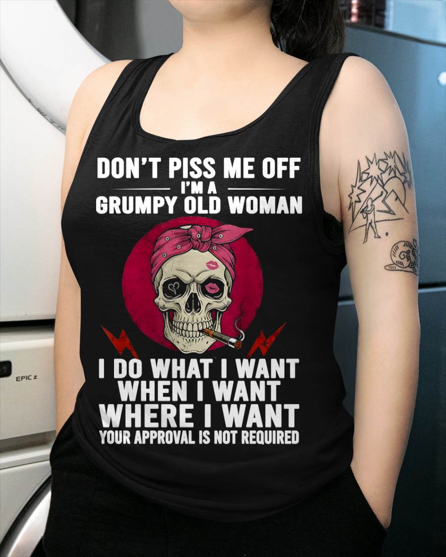 DON’T PISS ME OFF I’M A GRUMPY OLD WOMAN - FOR WOMEN - TLEE00 (SKU26T-01138-00)