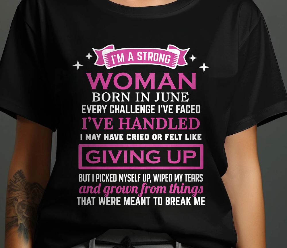 JUNE – I’M A STRONG WOMAN – I FALL, I CRY, BUT I NEVER GIVE UP - FOR WOMEN - TLEE06 (SKU10-66-06)