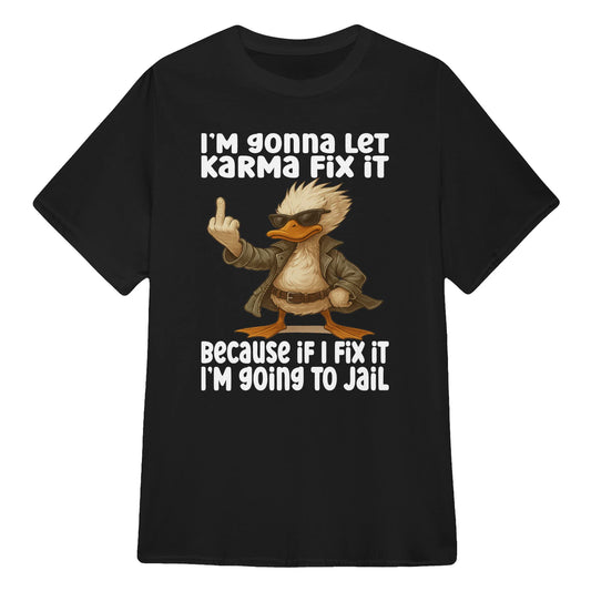 FUNNY DUCK KARMA TEE – LIMITED ATTITUDE EDITION - GIFT FOR MAN - TLEE00
