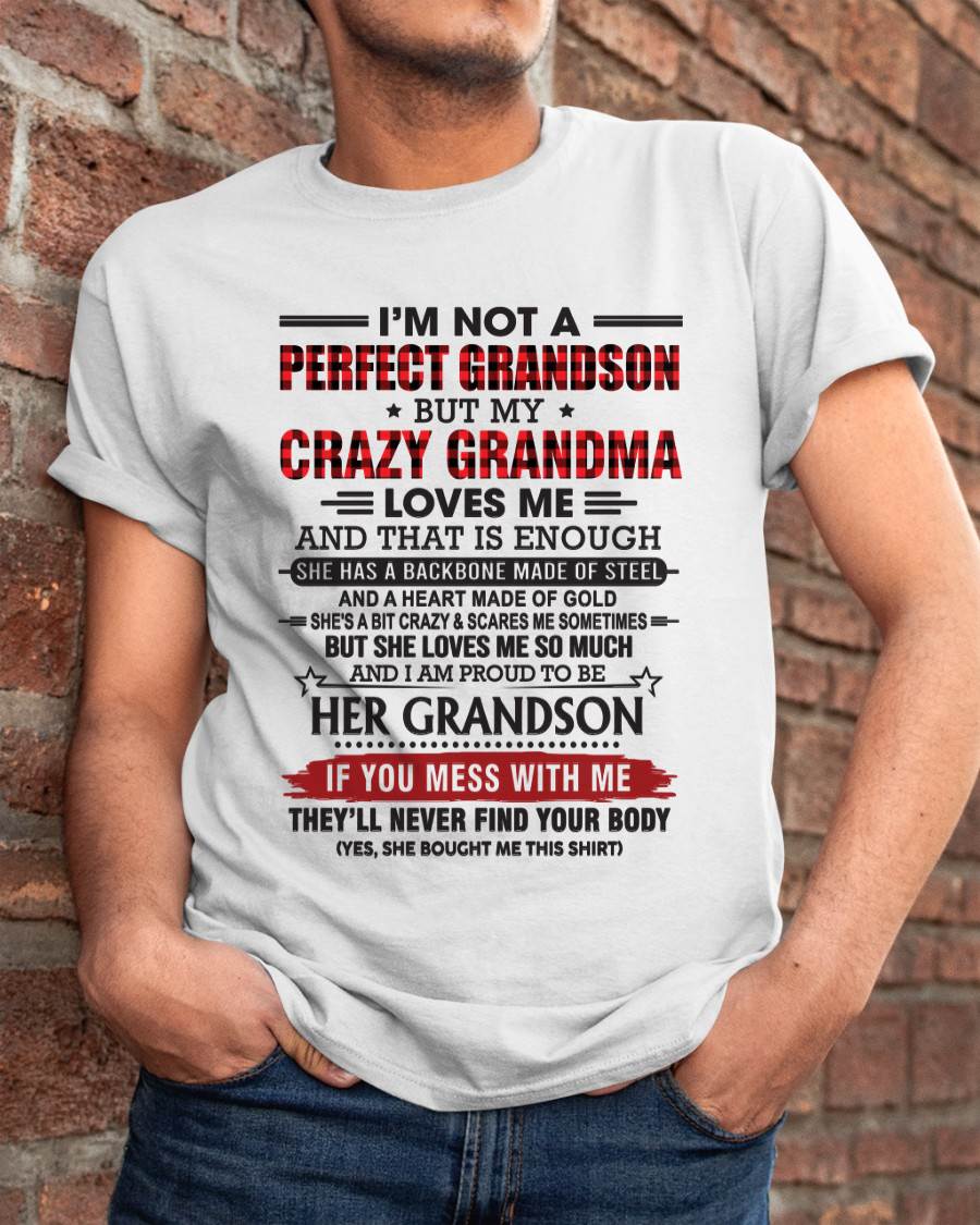 I’M NOT PERFECT, BUT MY CRAZY GRANDMA LOVES ME - FROM GRANDMA - TLEE00 (SKU26T-01131-00)