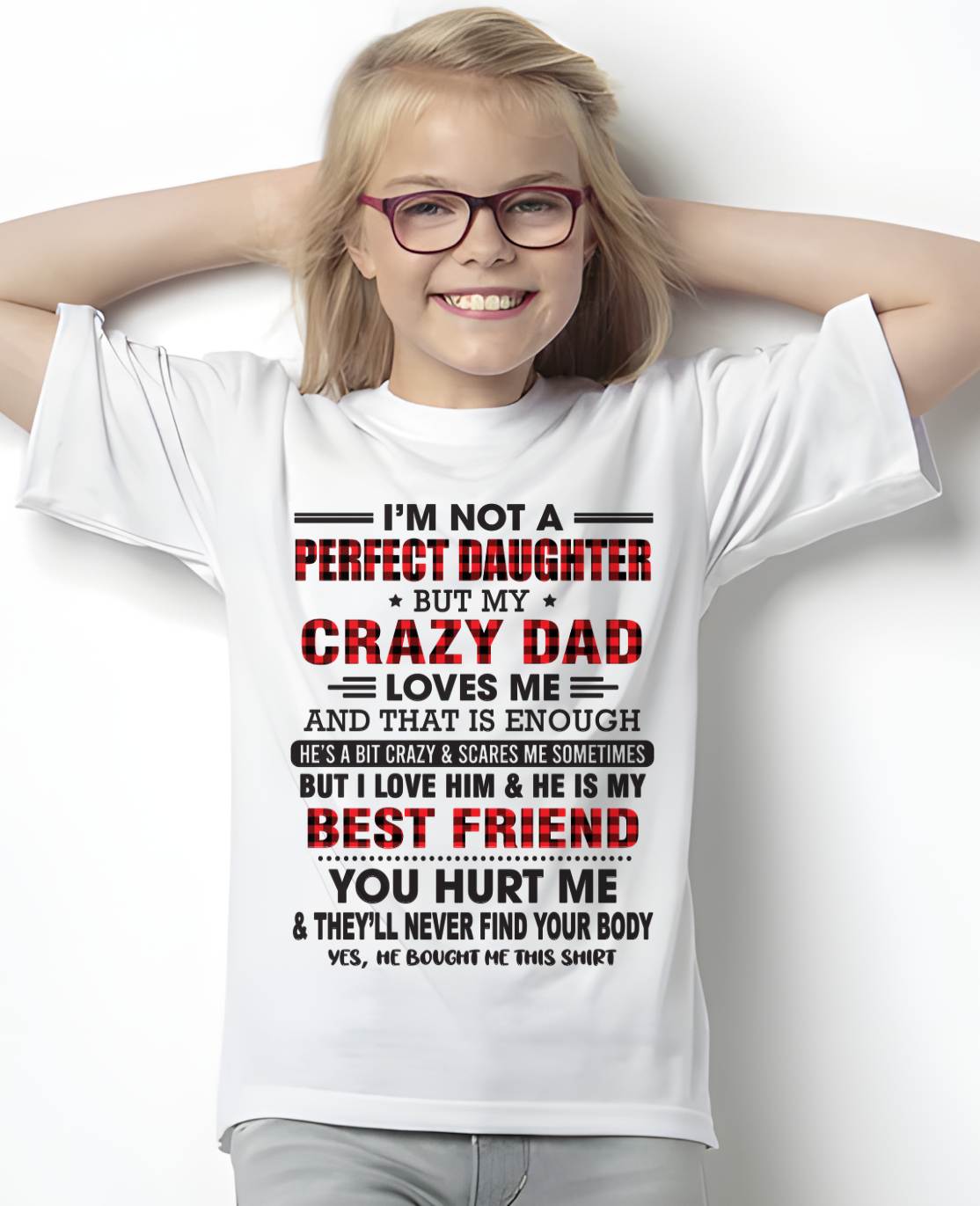 I'M NOT A PERFECT DAUGHTER BUT MY CRAZY DAD - FROM DAD - TLEE00 (SKU26T-01-14-00)
