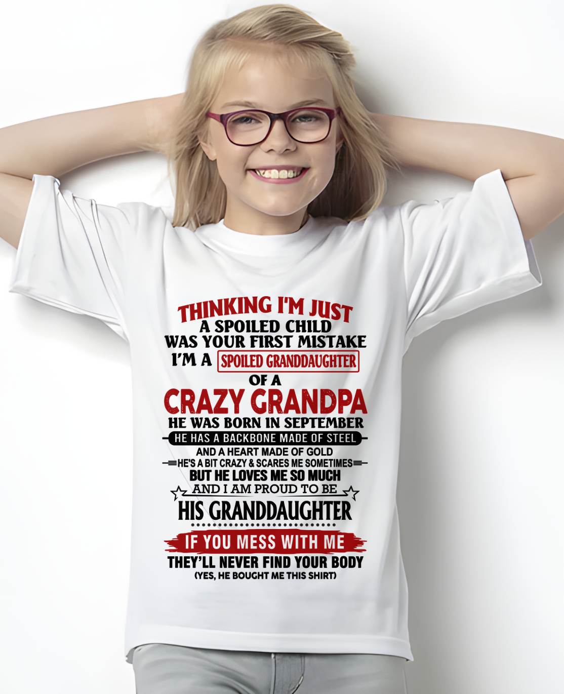 SEPTEMBER - THINKING I’M JUST A SPOILED CHILD WAS YOUR FIRST MISTAKE  I’M A SPOILED GRANDDAUGHTER OF A  CRAZY GRANDPA - FROM GRANDPA - TLEE09 (SKU12-256-09)