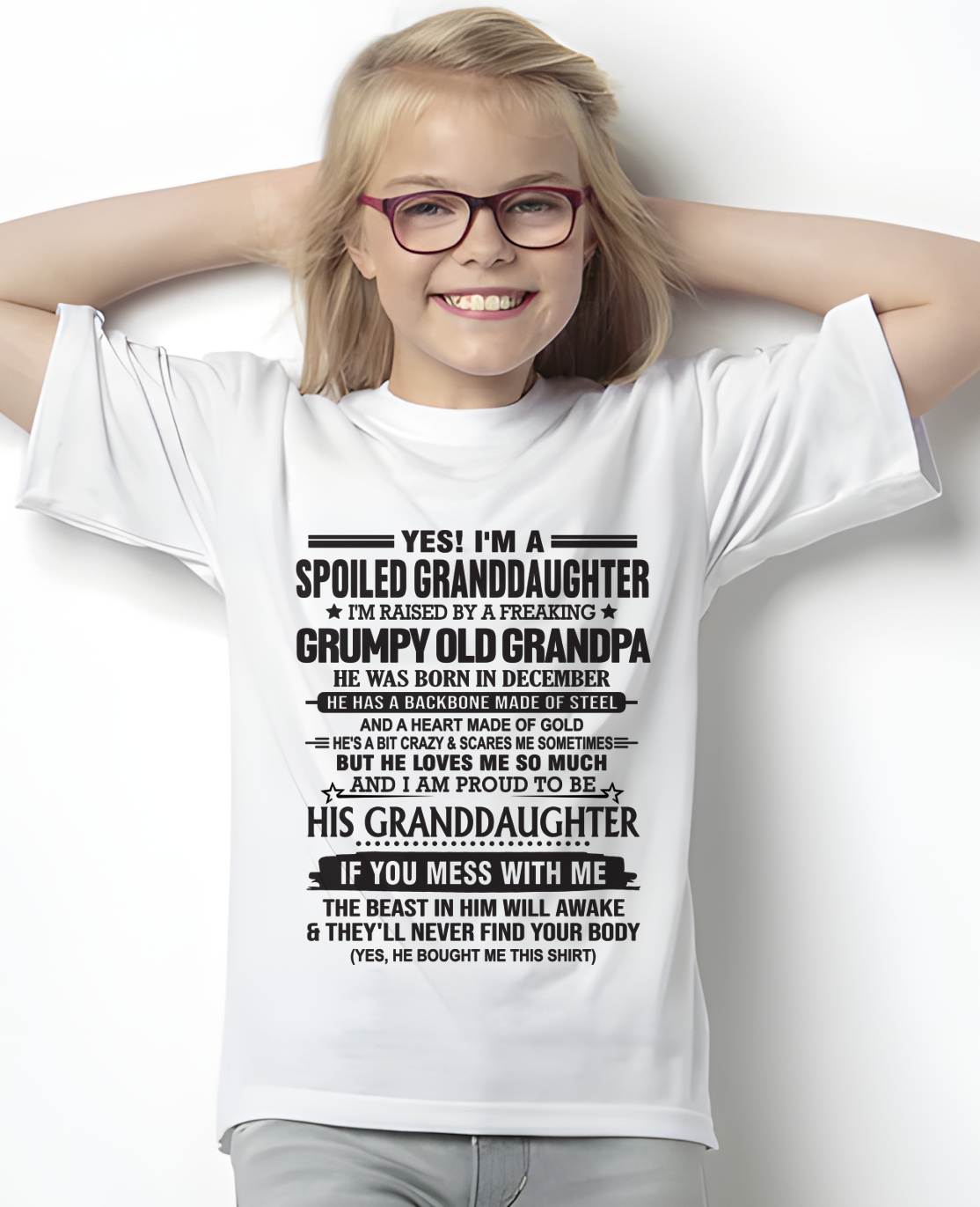 DECEMBER - YES! I'M A SPOILED GRANDDAUGHTER I'M RAISED BY A FREAKING GRUMPY OLD GRANDPA - FROM GRANDPA - TLEE12 (SKU12-129-12)