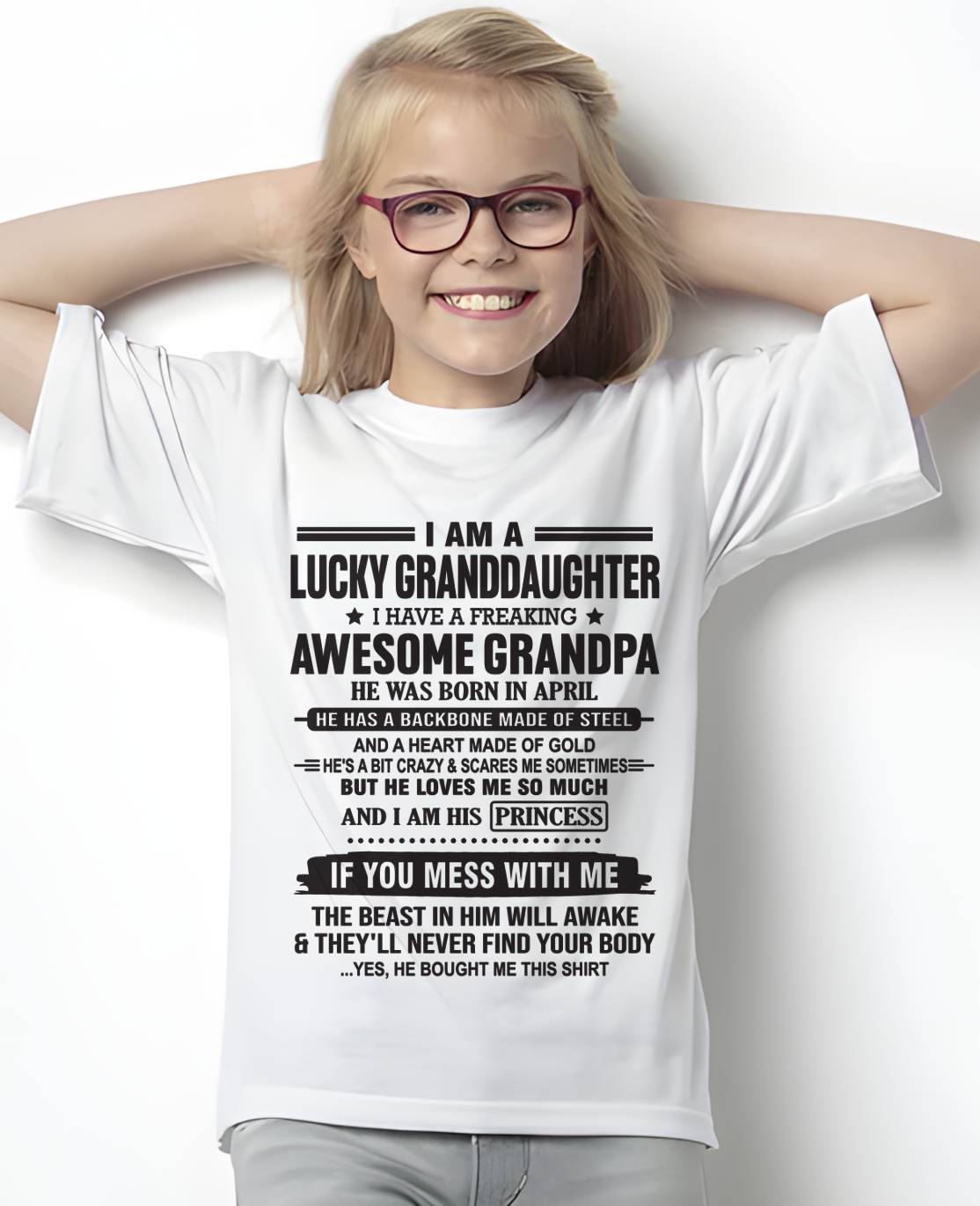 APRIL - I AM A LUCKY GRANDDAUGHTER  I HAVE A FREAKING AWESOME GRANDPA - FROM GRANDPA - TLEE04 (SKU11-122-04)