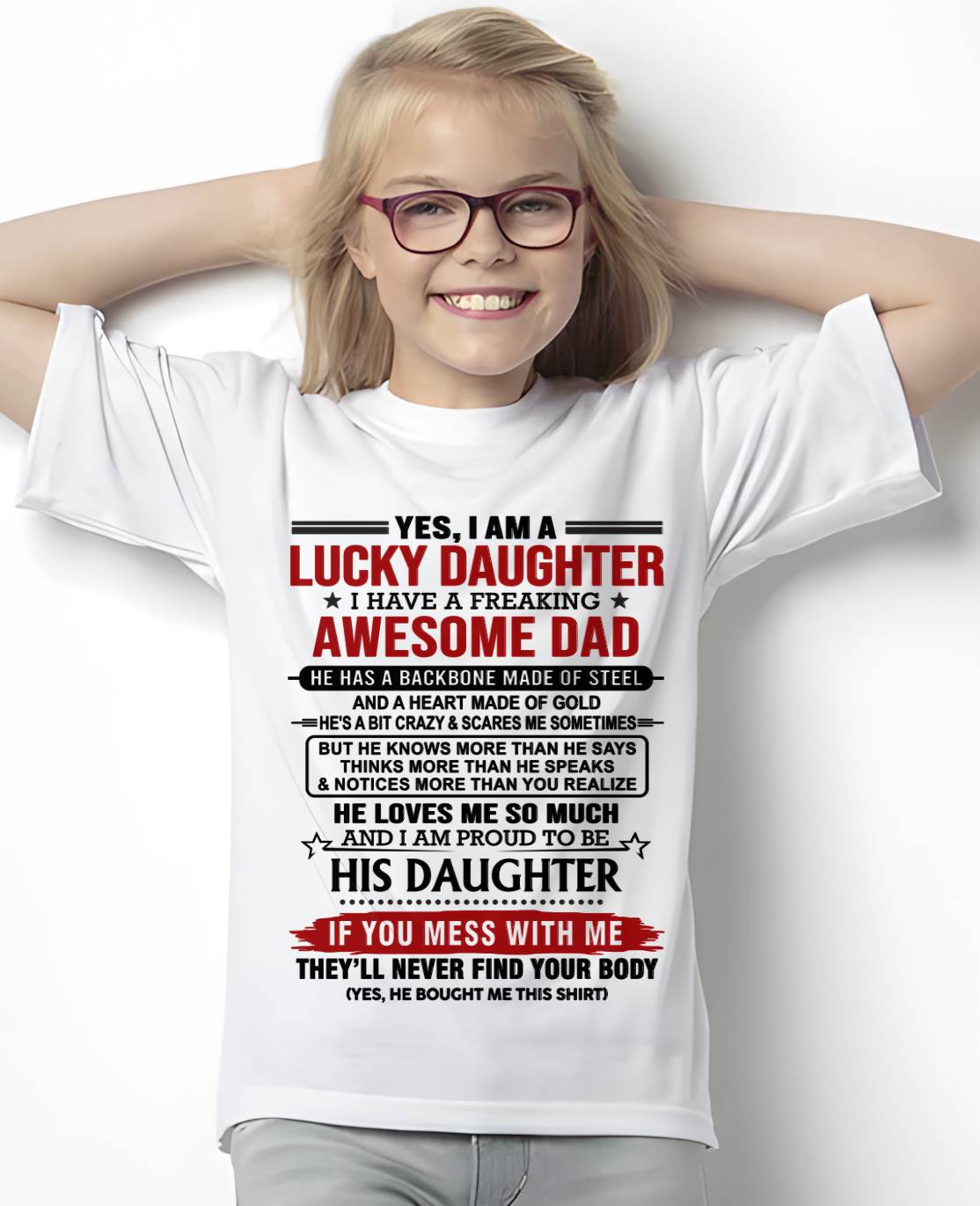 YES, I AM A LUCKY DAUGHTER I HAVE A FREAKING AWESOME DAD - FROM DAD - TLEE00 (SKU26T-0176-00)
