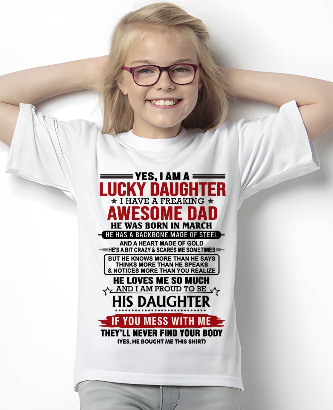 MARCH - YES, I AM A LUCKY DAUGHTER I HAVE A FREAKING AWESOME DAD - FROM DAD - TLEE03 (SKU26T-0176-03)