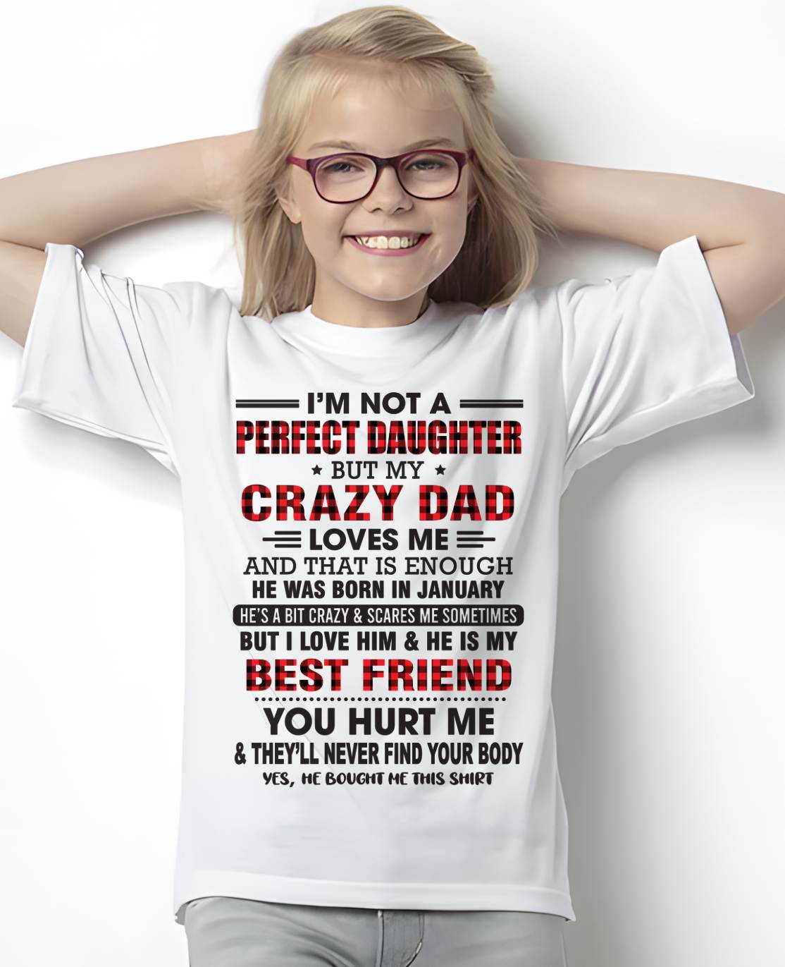 JANUARY - I'M NOT A PERFECT DAUGHTER BUT MY CRAZY DAD - FROM DAD - TLEE01 (SKU26T-01-14-01)