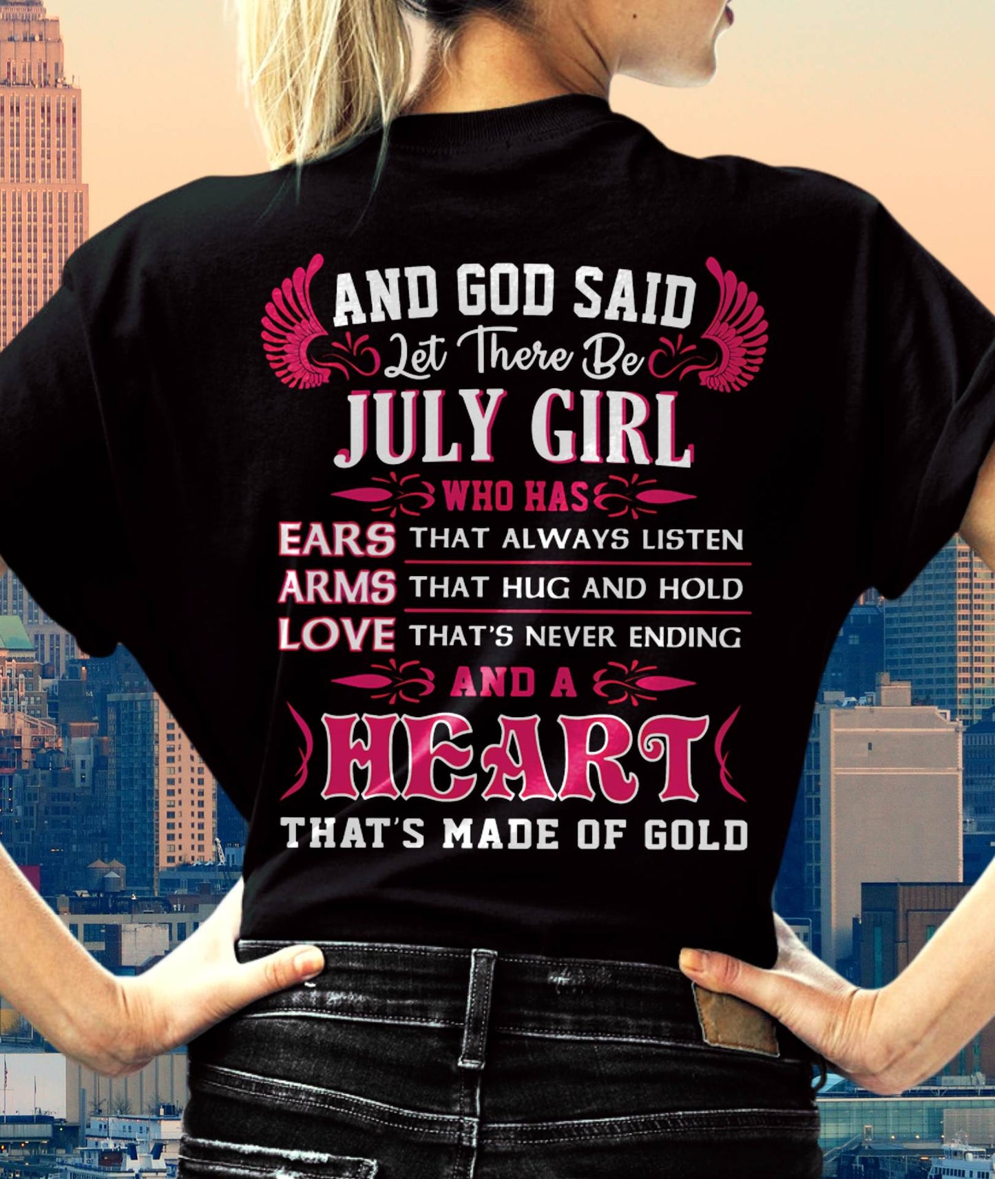JULY GIRL – EARS THAT LISTEN ARMS THAT HUG LOVE NEVER ENDING HEART OF GOLD - FOR WOMEN - TLEE07 (SKU09-75-07)