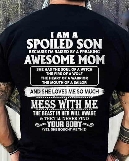 I AM A SPOILED SON BECAUSE I'M RAISED BY A FREAKING AWESOME MOM - FROM MOM - TLEE00 (SKU10-46-00)