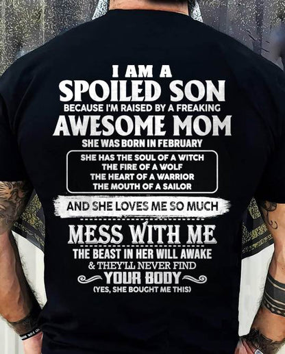 FEBRUARY - I AM A SPOILED SON BECAUSE I'M RAISED BY A FREAKING AWESOME MOM - FROM MOM - TLEE02 (SKU10-46-02)