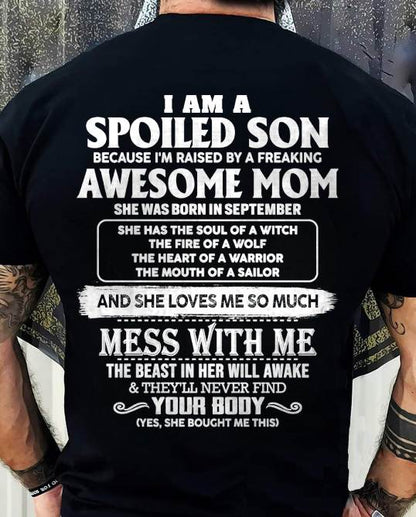 SEPTEMBER - I AM A SPOILED SON BECAUSE I'M RAISED BY A FREAKING AWESOME MOM - FROM MOM - TLEE09 (SKU10-46-09)