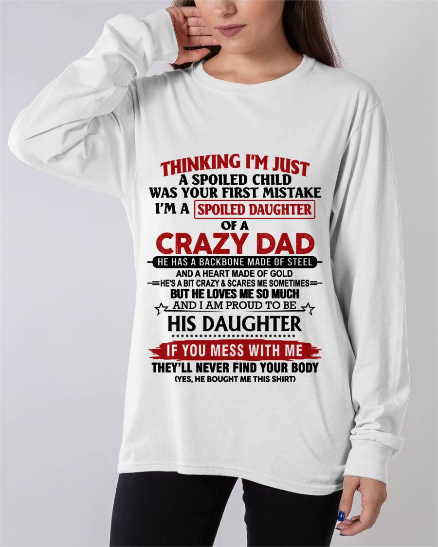 THINKING I'M JUST A SPOILED CHILD WAS YOUR FIRST MISTAKE  I’M A SPOILED DAUGHTER OF A CRAZY DAD - FROM DAD- TLEE00 (SKU12-281-00)