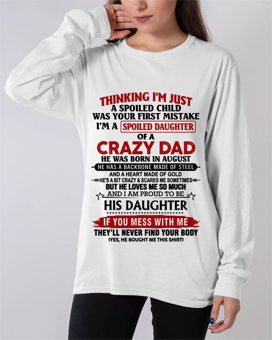 AUGUST - THINKING I'M JUST A SPOILED CHILD WAS YOUR FIRST MISTAKE  I’M A SPOILED DAUGHTER OF A CRAZY DAD - FROM DAD- TLEE08 (SKU12-281-08)