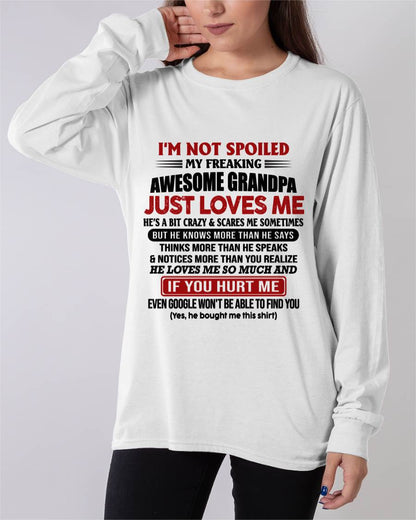 I'M NOT SPOILED MY FREAKING AWESOME GRANDPA JUST LOVES ME - FROM GRANDPA - TLEE00 (SKU09-127-00)