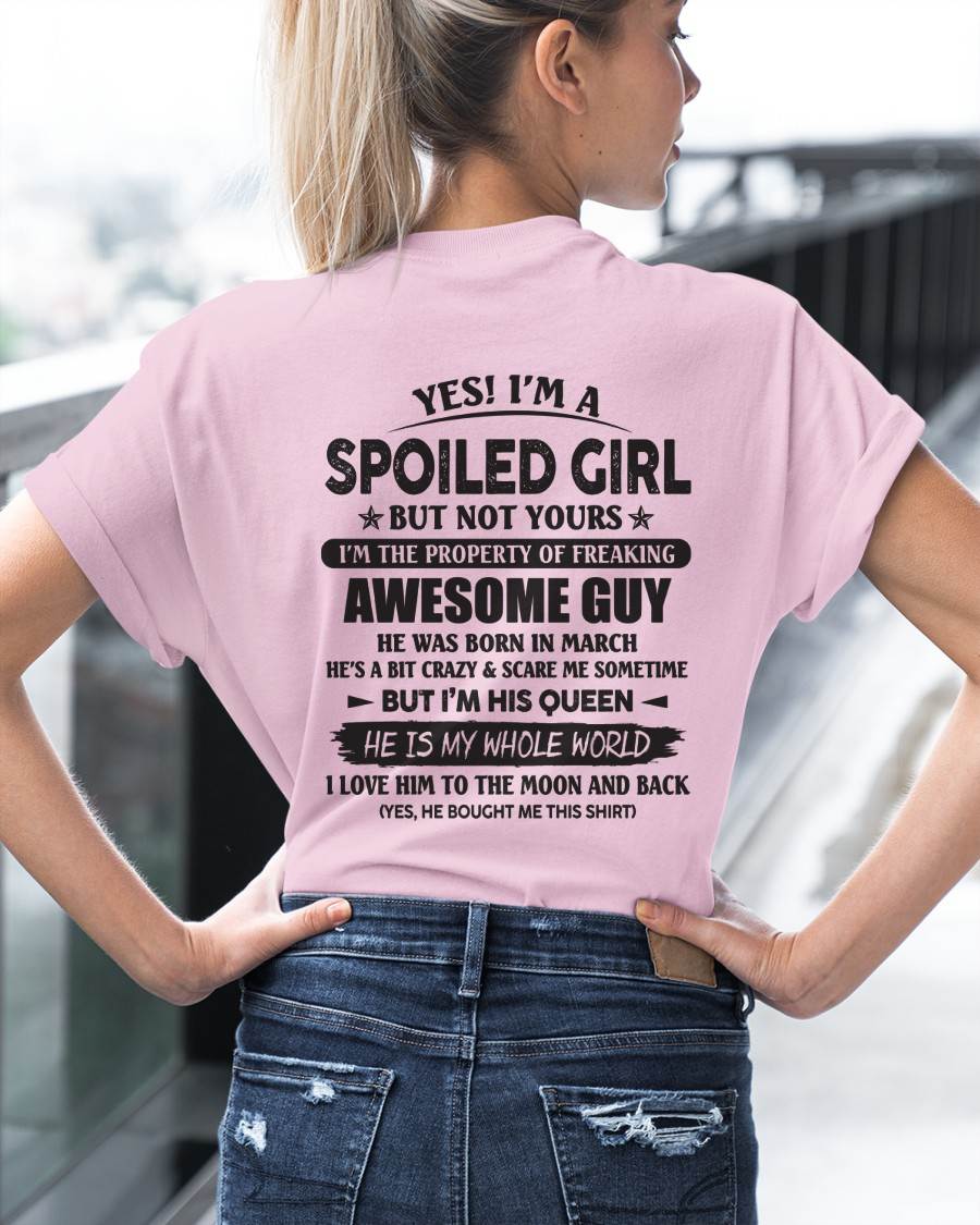 March - Yes I'm A Spoiled Girl But Not Yours I'm The Property Of Freaking Awesome Guy - Gift For Wife From Husband - TLEE03 (SKU07-144-03)