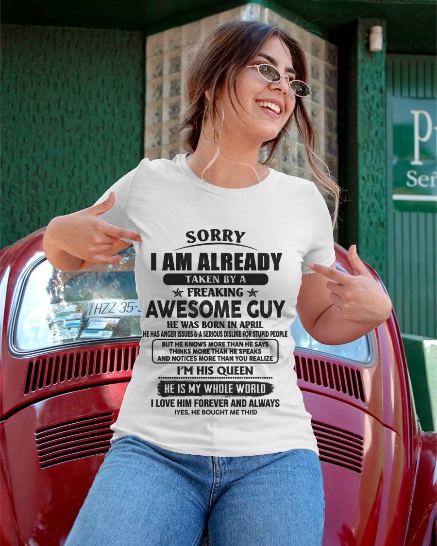 April - Sorry I Am Already Taken By A Freaking Awesome Guy - Gift From Husband - TLEE04 (SKU07-177-04)