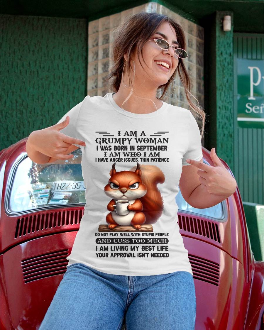 September - I Am A Grumpy Woman I Was Born In January I Am Who I Am - Gift For Women - TLEE09 (SKU09-07-09)