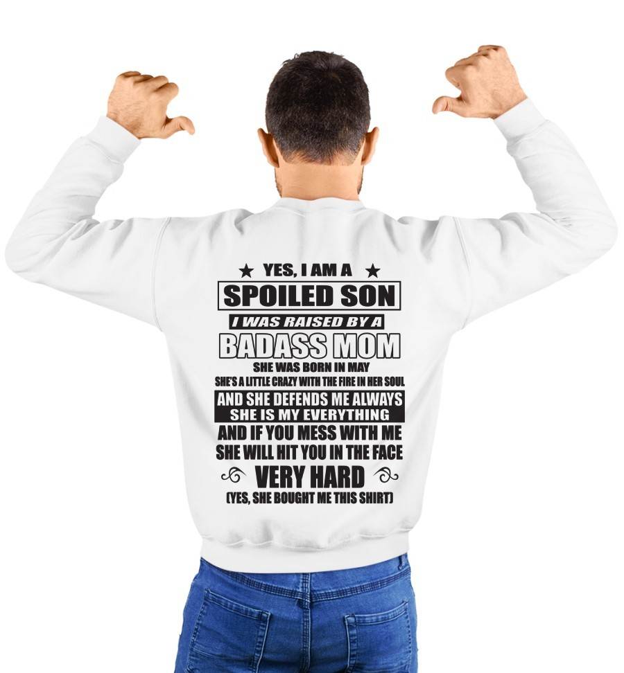MAY - YES, I AM A SPOILED SON I WAS RAISED BY A BADASS MOM - FROM MOM - TLEE05 (SKU09-100-05)