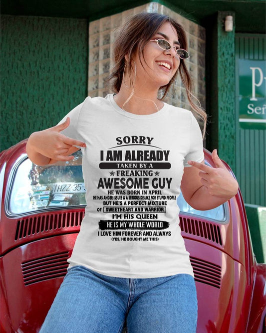 April - Sorry I Am Already Taken By A Freaking Awesome Guy - Gift From Husband - TLEE04 (SKU07-174-04)